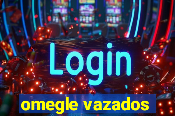 omegle vazados